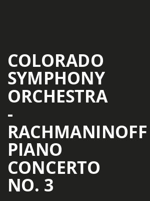 Colorado Symphony Orchestra Rachmaninoff Piano Concerto No 3, Boettcher Concert Hall, Denver