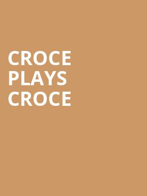 Croce Plays Croce, Paramount Theater, Denver