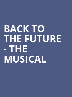Back To The Future The Musical, Buell Theater, Denver
