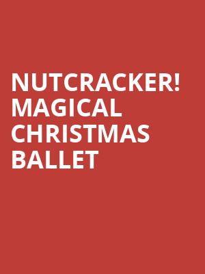 Nutcracker Magical Christmas Ballet, Paramount Theater, Denver