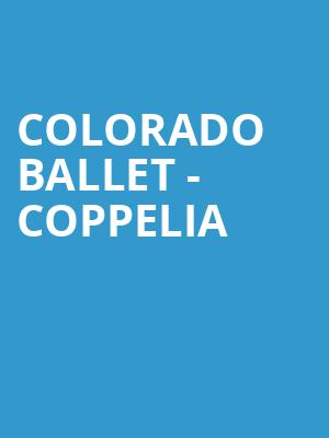 Colorado Ballet - Coppelia Poster