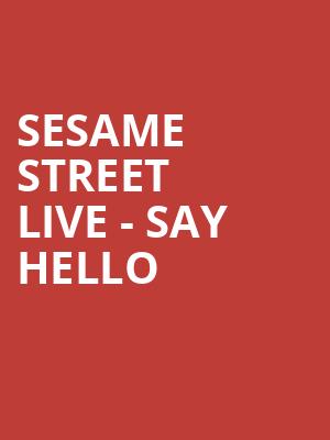 Sesame Street Live Say Hello, Memorial Hall, Denver