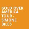 Gold Over America Tour Simone Biles, Ball Arena, Denver