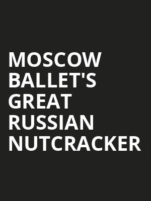 Moscow Ballets Great Russian Nutcracker, Paramount Theater, Denver