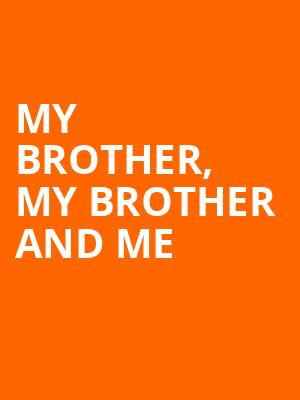 My Brother, My Brother and Me Poster