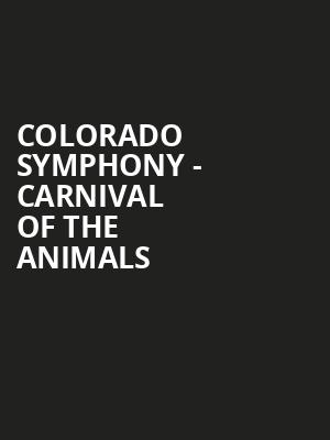 Colorado Symphony Carnival of The Animals, Boettcher Concert Hall, Denver