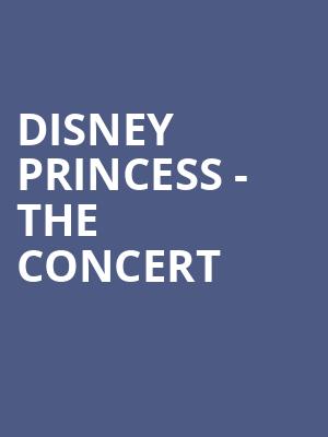 Disney Princess The Concert, Bellco Theatre, Denver