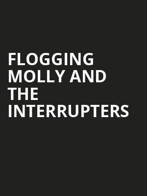 Flogging Molly and The Interrupters Poster