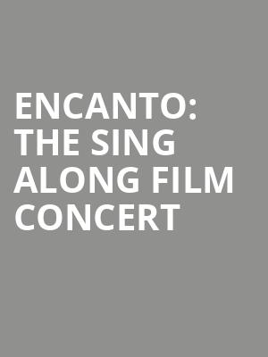 Encanto The Sing Along Film Concert, Buell Theater, Denver