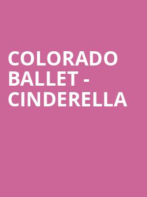 Colorado Ballet - Cinderella Poster