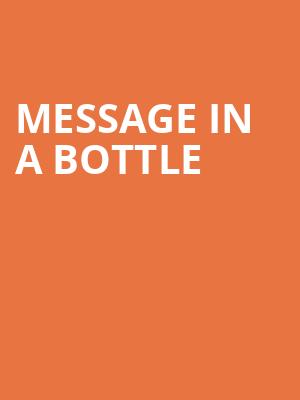 Message In A Bottle, Buell Theater, Denver