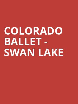 Colorado Ballet - Swan Lake Poster