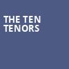 The Ten Tenors, Boettcher Concert Hall, Denver