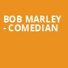 Bob Marley Comedian, Oriental Theater, Denver