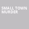 Small Town Murder, Newman Center, Denver