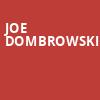 Joe Dombrowski, Comedy Works South At The Landmark, Denver