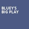 Blueys Big Play, Buell Theater, Denver