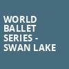 World Ballet Series Swan Lake, Buell Theater, Denver