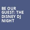 Be Our Guest The Disney DJ Night, Marquis Theater, Denver