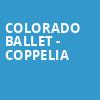 Colorado Ballet Coppelia, Ellie Caulkins Opera House, Denver