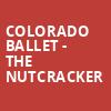 Colorado Ballet The Nutcracker, Ellie Caulkins Opera House, Denver